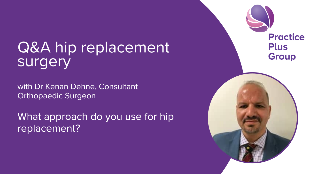 What approach do you use for hip surgery, and why?