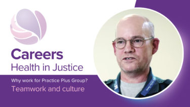 Careers in Health in Justice - Teamwork and culture