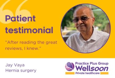 Jay Vaya private hernia surgery patient testimonial. Wellsoon private surgery at Ilford. “After reading the great reviews, I knew”