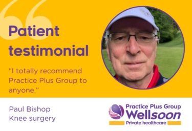 Paul Bishop Wellsoon knee surgery patient at Barlborough testimonial. "I totally recommend Practice Plus Group to anyone like me who just wants to get on and enjoy life"